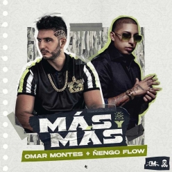 Omar Montes & Nengo Flow - Mas Y Mas